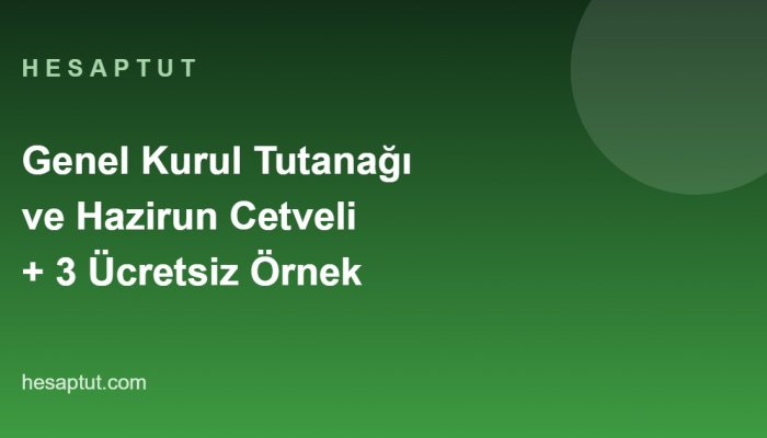Genel Kurul Toplantı Tutanağı ve Hazirun Cetveli: Ücretsiz 3 Örnek