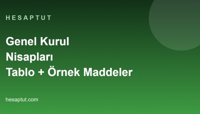Genel Kurul Toplantı ve Karar Nisapları: Hangi Karar Kaç Oyla Alınır?
