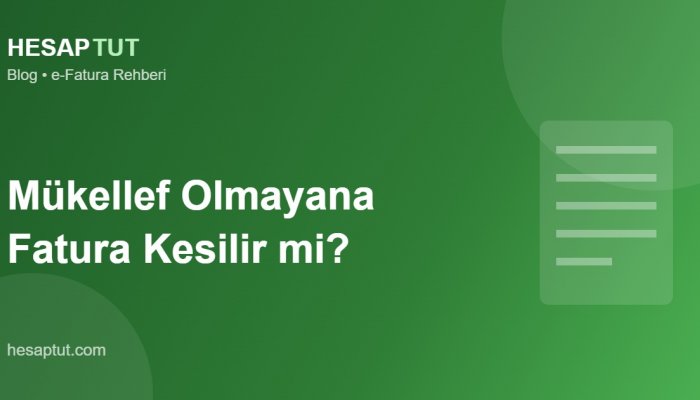 Vergi Mükellefi Olmayan Kişiye Fatura Kesilir mi?